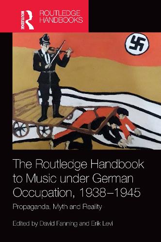 The Routledge Companion to Music under German Occupation, 1938-1945