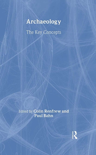 Archaeology: The Key Concepts