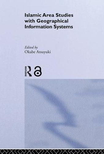 Islamic Area Studies with Geographical Information Systems