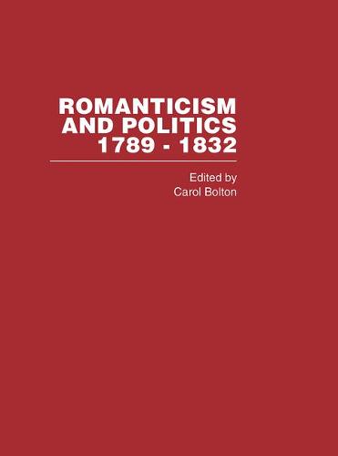 Romanticism&Politics 1762-1832 Vol4