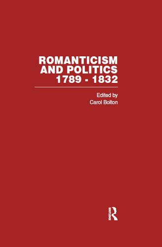 Romanticism&Politics 1762-1832 Vol5