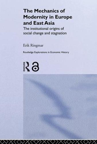 The Mechanics of Modernity in Europe and East Asia
