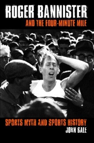 Roger Bannister and the Four-Minute Mile