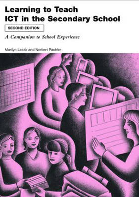 Learning to Teach Using ICT in the Secondary School