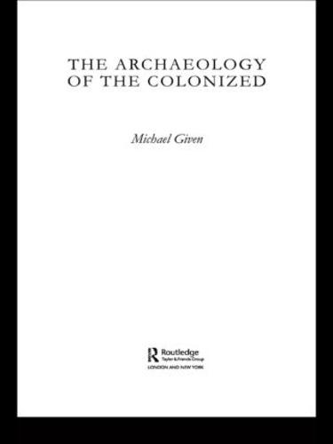 The Archaeology of the Colonized