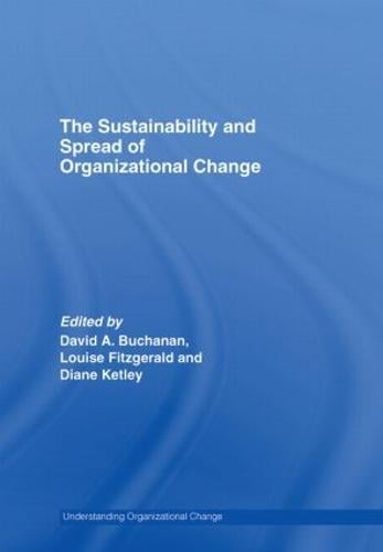 The Sustainability and Spread of Organizational Change