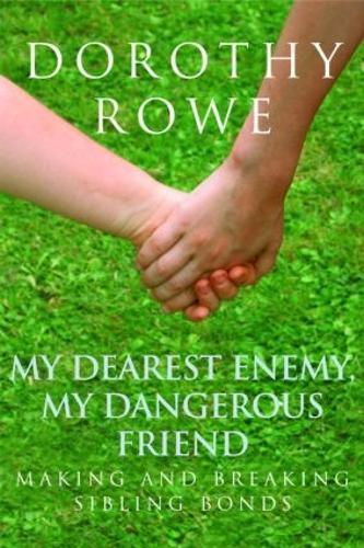 My Dearest Enemy, My Dangerous Friend
