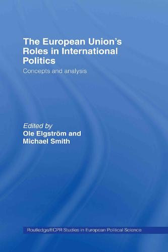 The European Union's Roles in International Politics