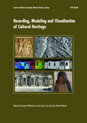 Recording, Modelling and Visualization of Cultural Heritage