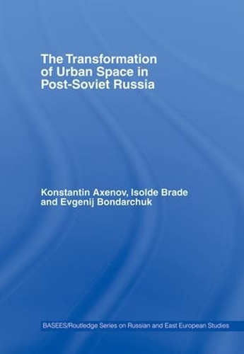 The Transformation of Urban Space in Post-Soviet Russia