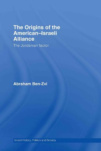 The Origins of the American-Israeli Alliance