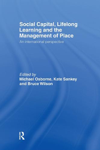 Social Capital, Lifelong Learning and the Management of Place