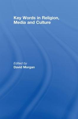 Key Words in Religion, Media and Culture