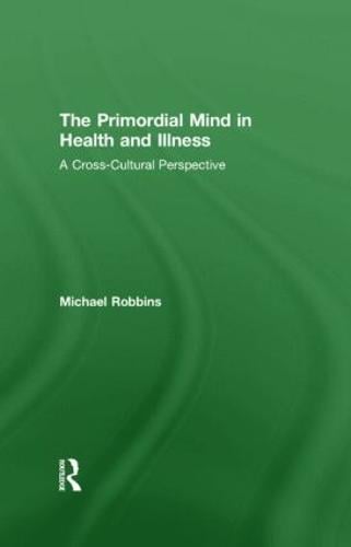 The Primordial Mind in Health and Illness