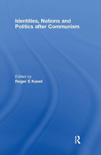 Identities, Nations and Politics after Communism