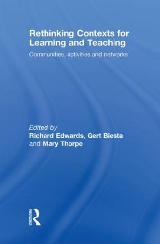 Rethinking Contexts for Learning and Teaching