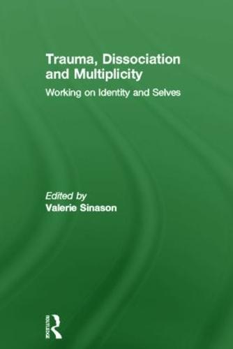 Trauma, Dissociation and Multiplicity