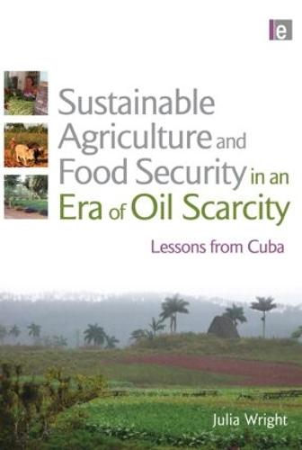 Sustainable Agriculture and Food Security in an Era of Oil Scarcity