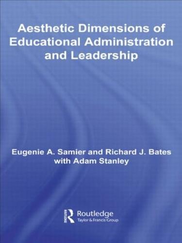 The Aesthetic Dimensions of Educational Administration & Leadership
