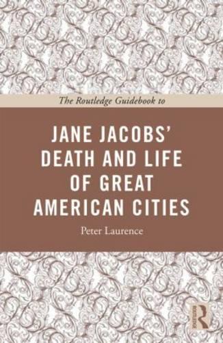 The Routledge Guidebook to Jane Jacobs' The Death and Life of Great American Cities