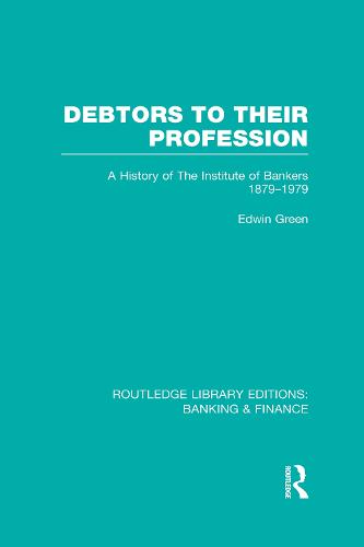 Debtors to their Profession (RLE Banking & Finance)