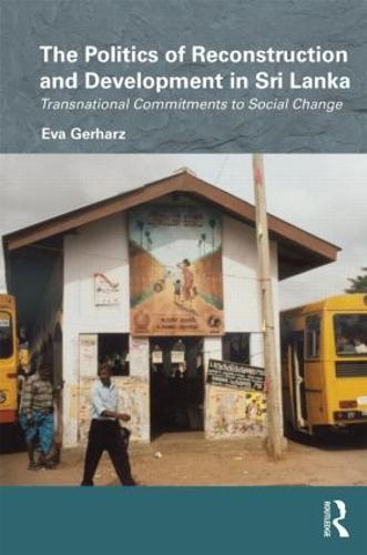 The Politics of Reconstruction and Development in Sri Lanka