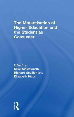 The Marketisation of Higher Education and the Student as Consumer
