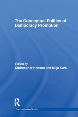 The Conceptual Politics of Democracy Promotion