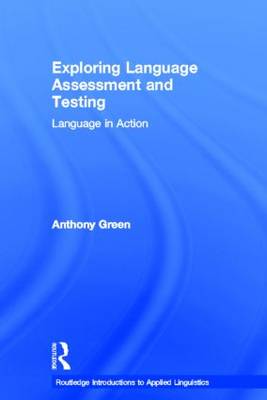 Exploring Language Assessment and Testing