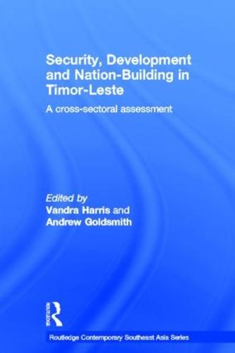 Security, Development and Nation-Building in Timor-Leste