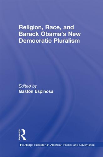 Religion, Race, and Barack Obama's New Democratic Pluralism