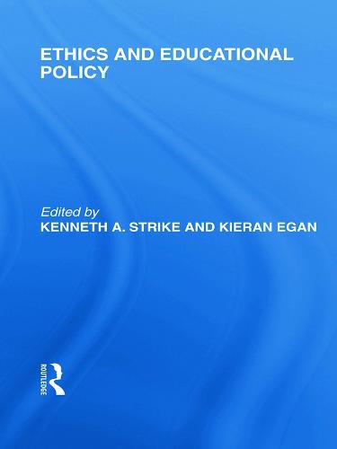 Ethics and Educational Policy (International Library of the Philosophy of Education Volume 21)