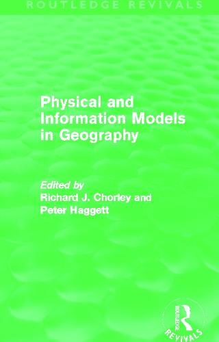 Physical and Information Models in Geography (Routledge Revivals)