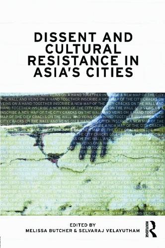 Dissent and Cultural Resistance in Asia’s Cities