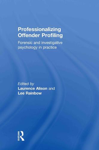 Professionalizing Offender Profiling