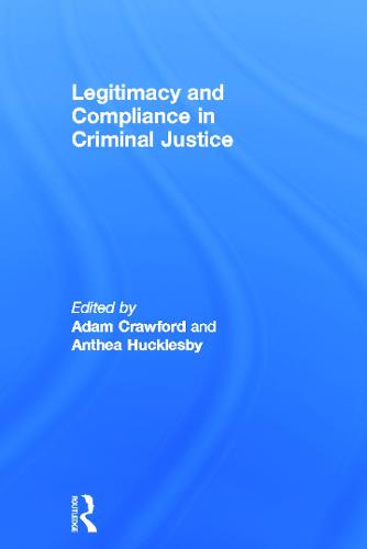 Legitimacy and Compliance in Criminal Justice