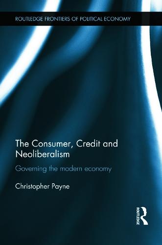 The Consumer, Credit and Neoliberalism