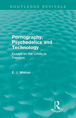 Pornography, Psychedelics and Technology (Routledge Revivals)