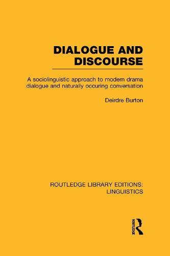 Dialogue and Discourse (RLE Linguistics C: Applied Linguistics)