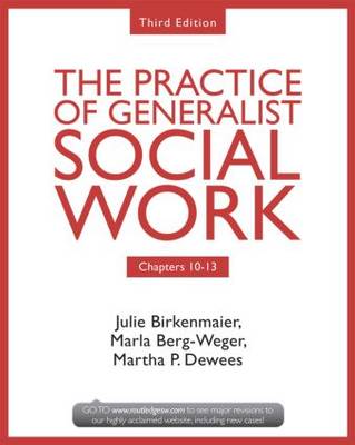 Chapters 10-13: The Practice of Generalist Social Work, Third Edition