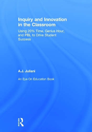 Inquiry and Innovation in the Classroom
