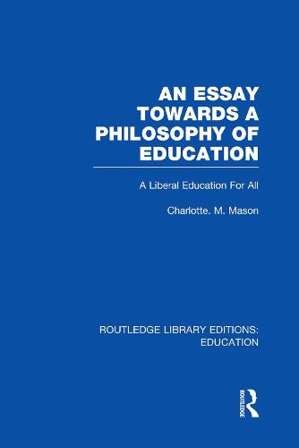 An Essay Towards A Philosophy of Education (RLE Edu K)