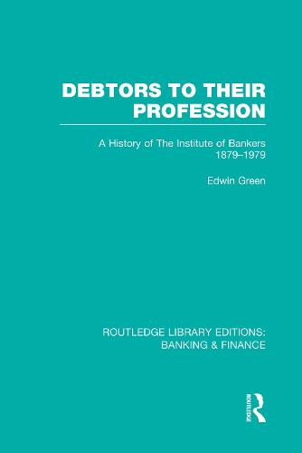 Debtors to their Profession (RLE Banking & Finance)