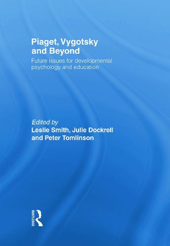 Piaget, Vygotsky & Beyond