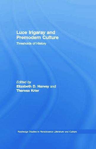Luce Irigaray and Premodern Culture