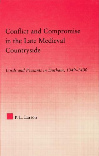 Conflict and Compromise in the Late Medieval Countryside