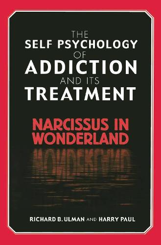 The Self Psychology of Addiction and its Treatment