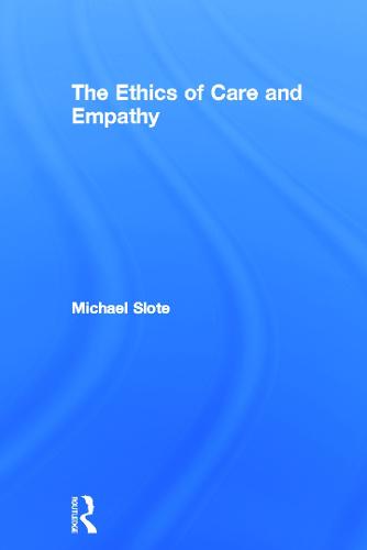 The Ethics of Care and Empathy
