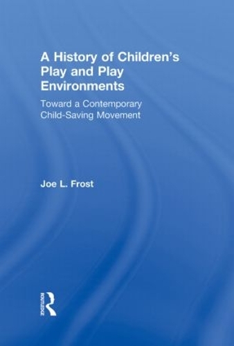 A History of Children's Play and Play Environments
