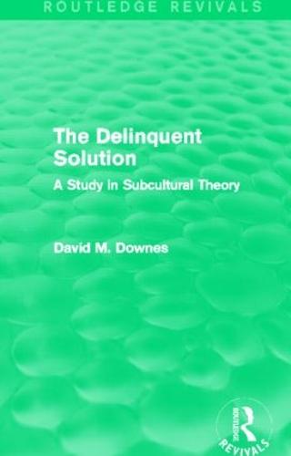 The Delinquent Solution (Routledge Revivals)